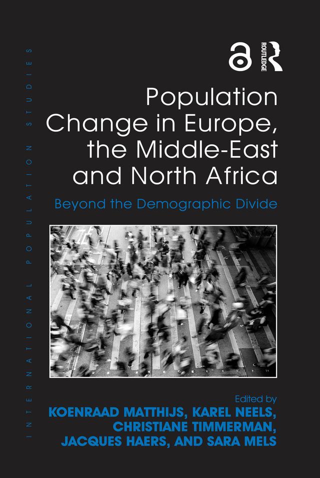 Population Change in Europe, the Middle-East and North Africa by Christiane Timmerman, Jacques Haers, Karel Neels, Koenraad Matthijs