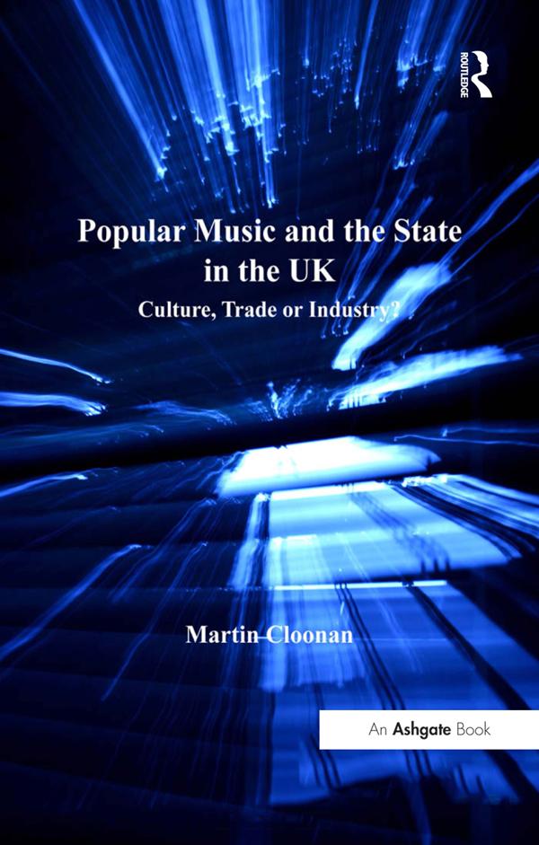 Popular Music and the State in the UK by Martin Cloonan