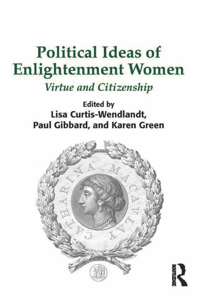Political Ideas of Enlightenment Women by Karen Green, Lisa Curtis-Wendlandt, Paul Gibbard