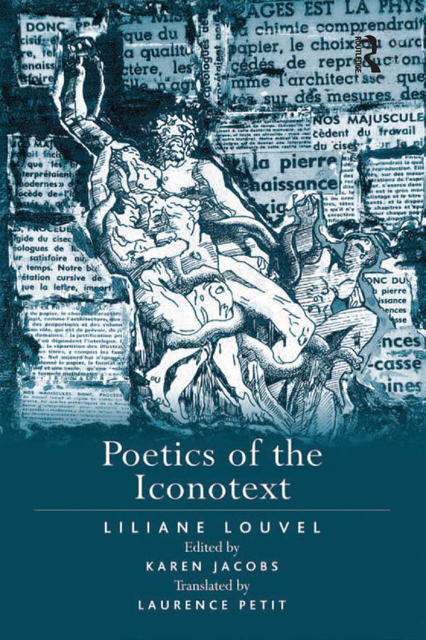 Poetics of the Iconotext by edited by Karen Jacobs, Liliane Louvel