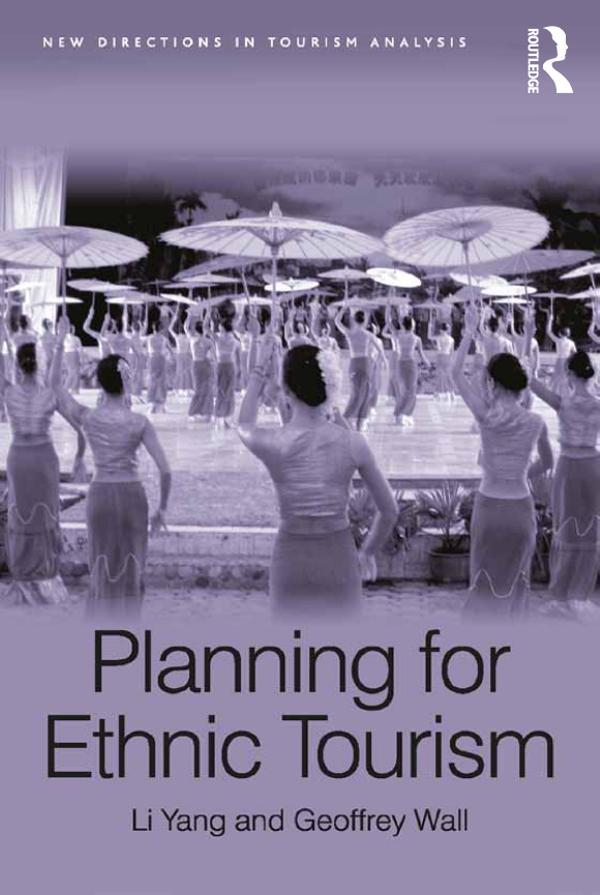 Planning for Ethnic Tourism by Geoffrey Wall, Li Yang
