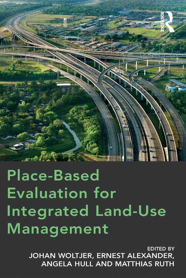 Place-Based Evaluation for Integrated Land-Use Management by Ernest Alexander, Johan Woltjer, Matthias Ruth
