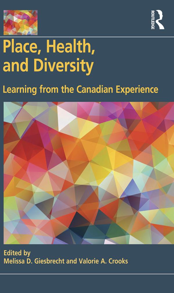 Place, Health, and Diversity by Melissa D. Giesbrecht, Valorie A. Crooks