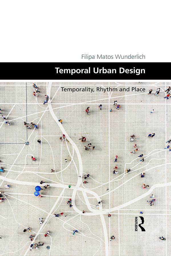 Temporal Urban Design by Filipa Matos Wunderlich