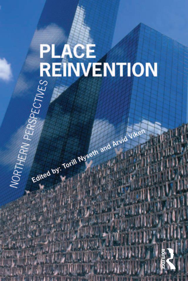 Place Reinvention by Arvid Viken, Torill Nyseth