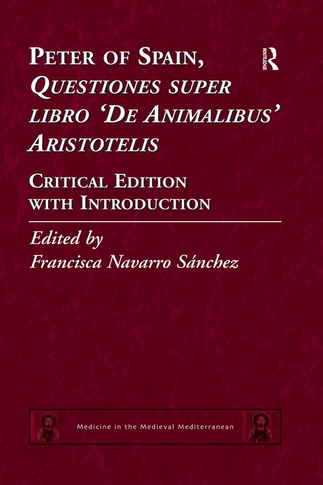Peter of Spain, Questiones super libro De Animalibus Aristotelis by Francisca Navarro Sánchez