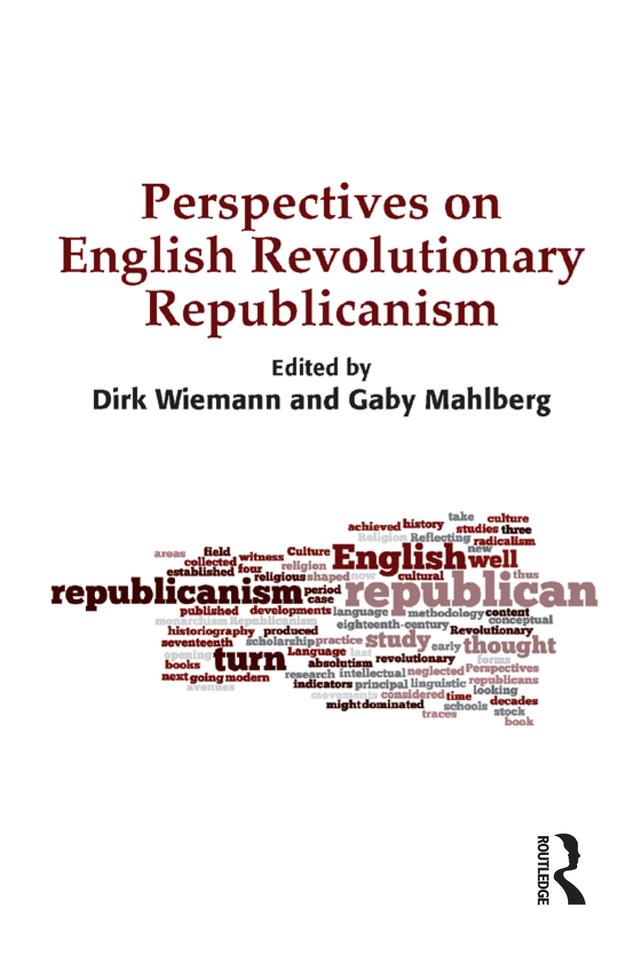 Perspectives on English Revolutionary Republicanism by Dirk Wiemann, Gaby Mahlberg