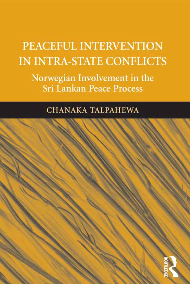 Peaceful Intervention in Intra-State Conflicts by Chanaka Talpahewa