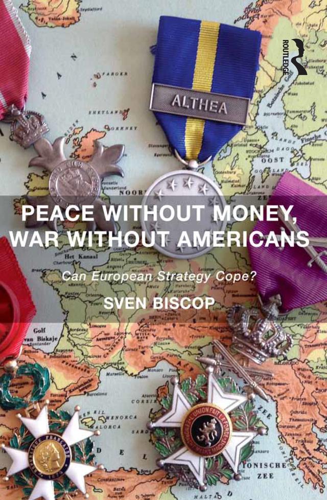 Peace Without Money, War Without Americans by Sven Biscop
