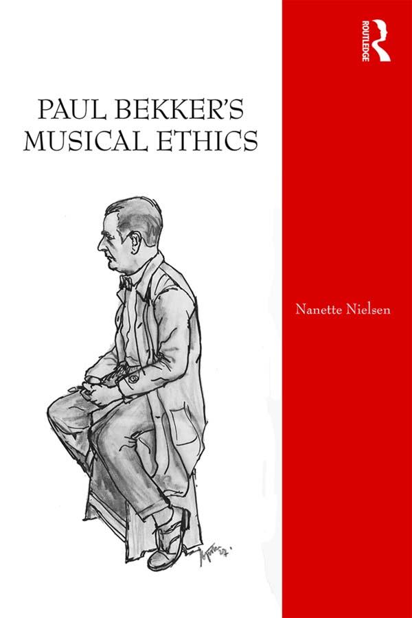 Paul Bekker's Musical Ethics by Nanette Nielsen