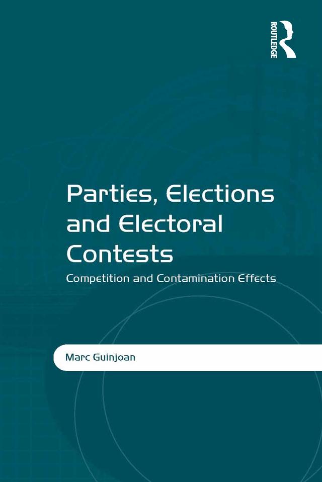 Parties, Elections and Electoral Contests by Marc Guinjoan