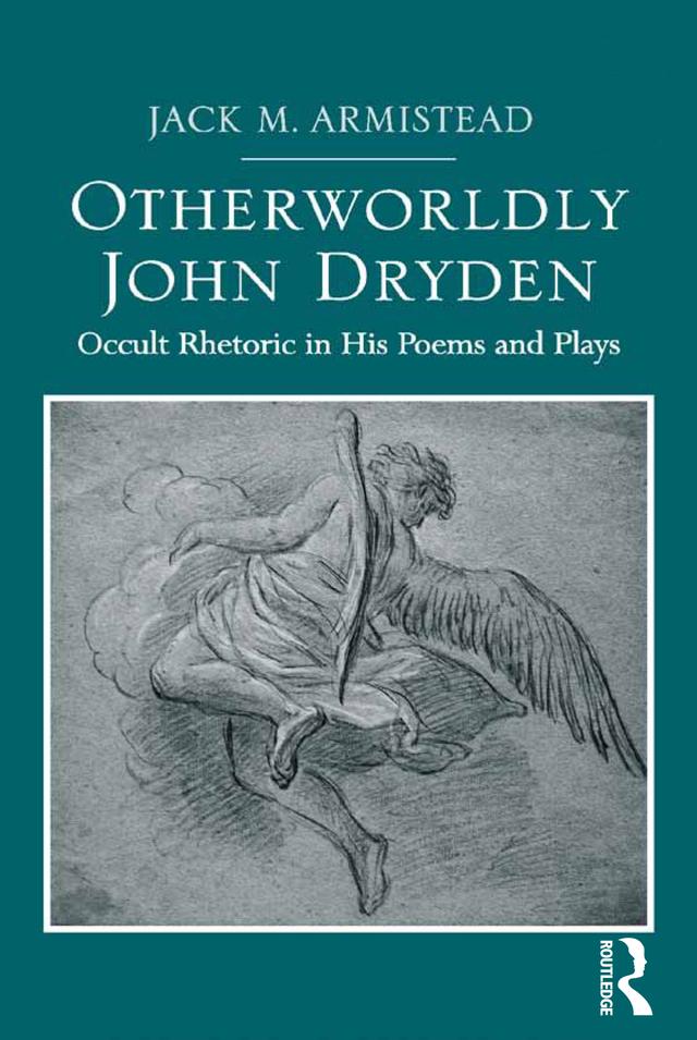 Otherworldly John Dryden by Jack M. Armistead
