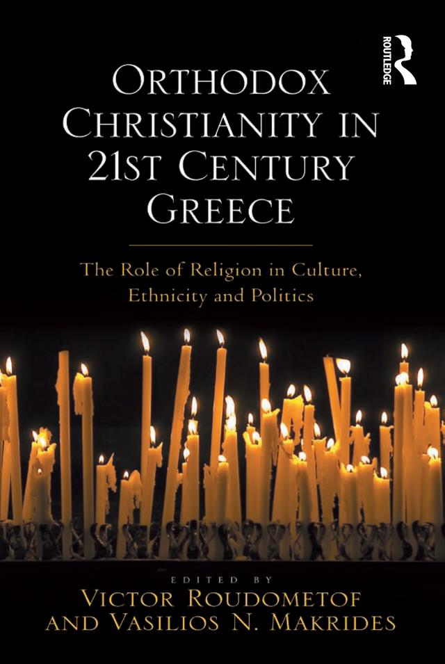 Orthodox Christianity in 21st Century Greece by Vasilios N. Makrides, Victor Roudometof