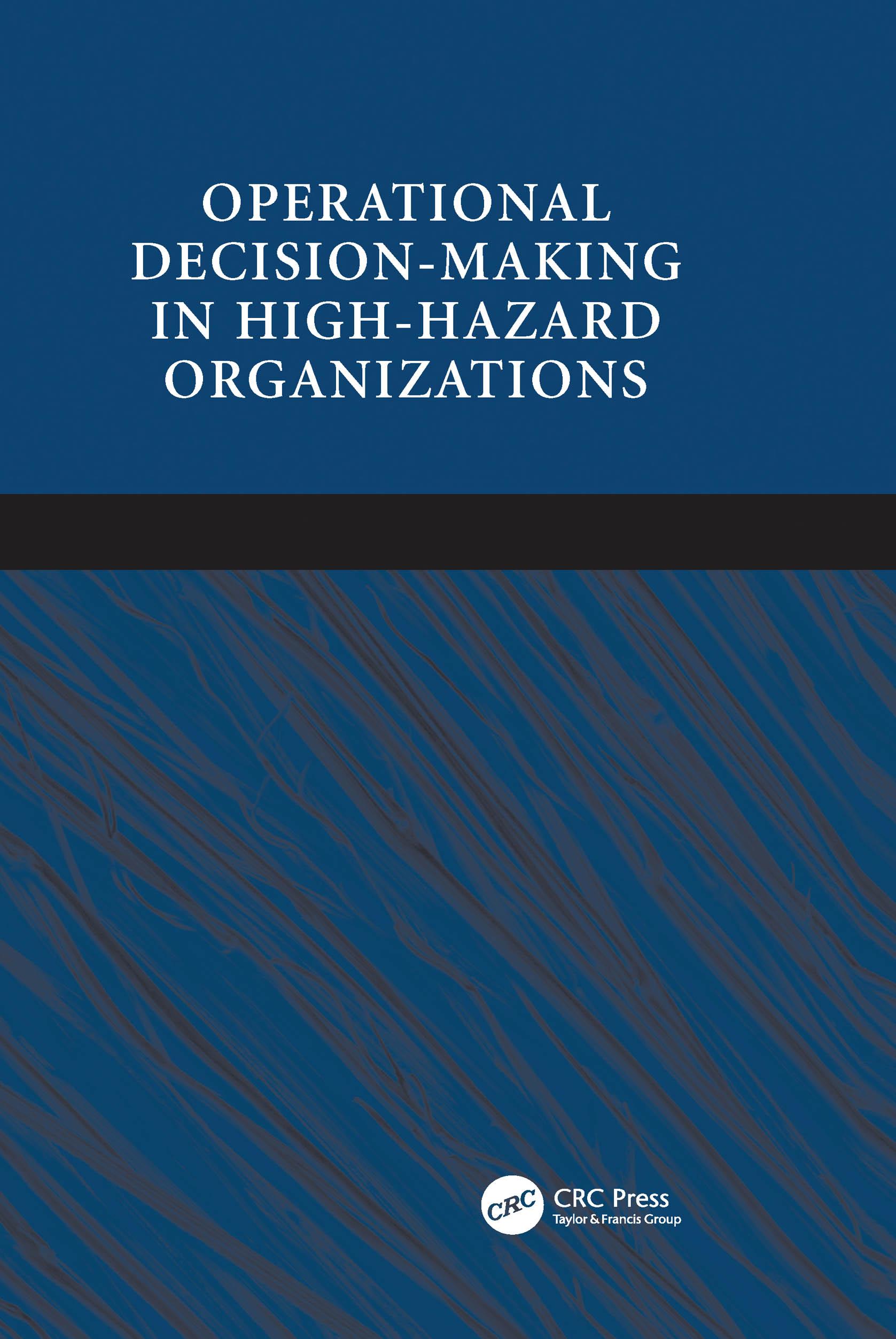Operational Decision-making in High-hazard Organizations