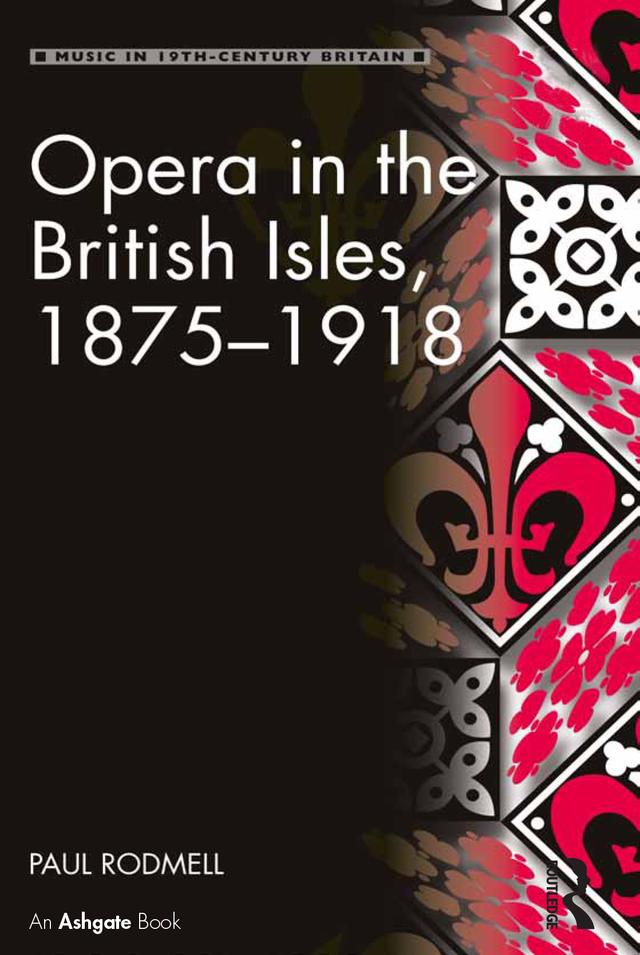 Opera in the British Isles, 1875-1918 by Paul Rodmell