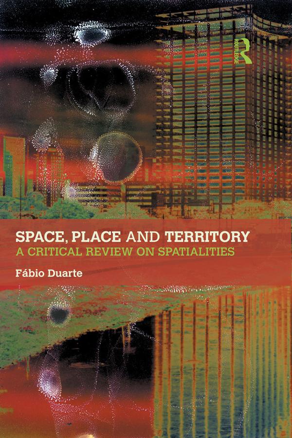 Space, Place and Territory by Fabio Duarte