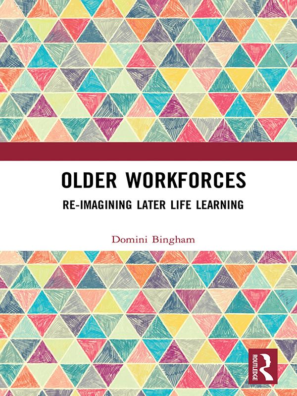 Older Workforces by Domini Bingham