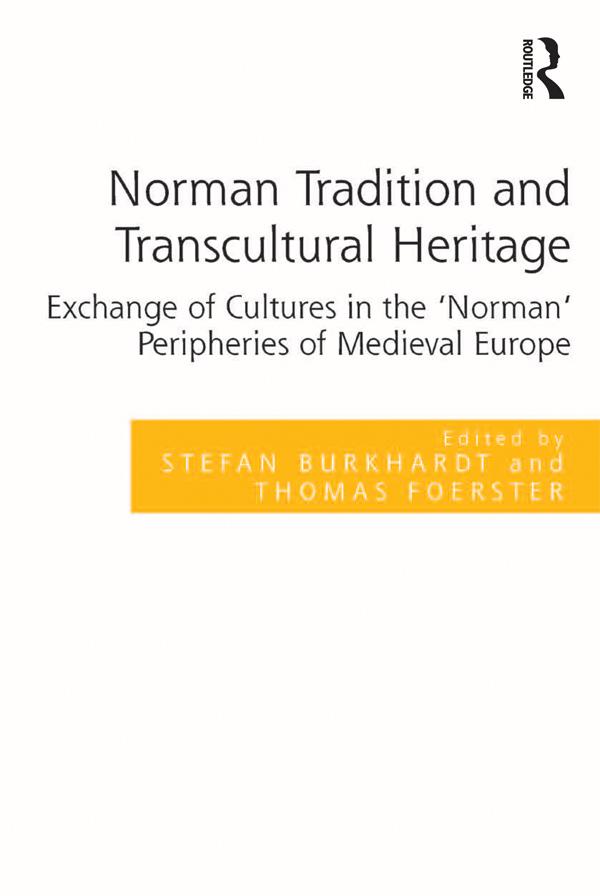 Norman Tradition and Transcultural Heritage by Stefan Burkhardt, Thomas Foerster