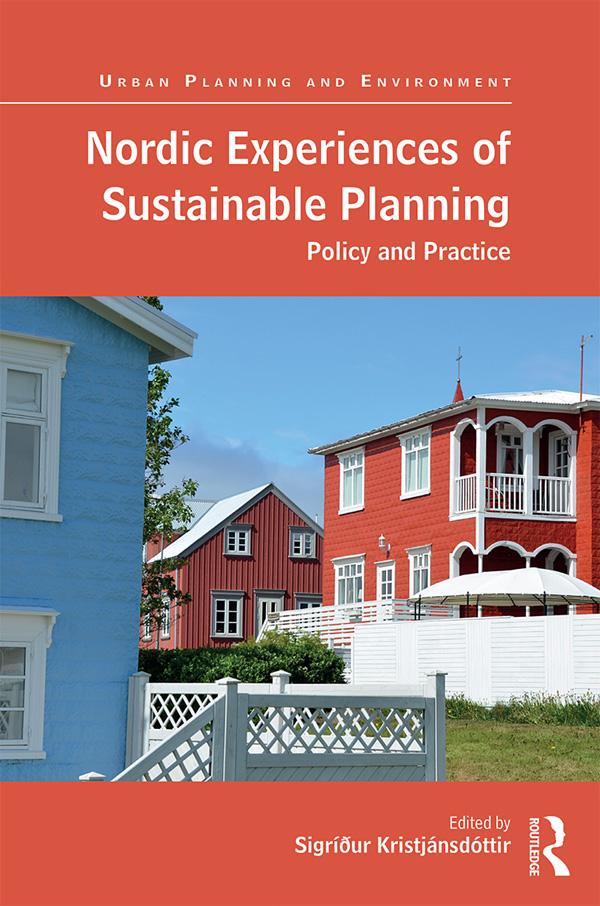 Nordic Experiences of Sustainable Planning by Sigríður Kristjánsdóttir
