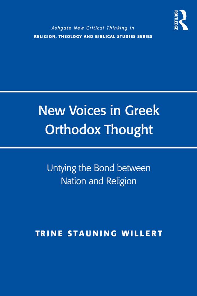 New Voices in Greek Orthodox Thought by Trine Stauning Willert