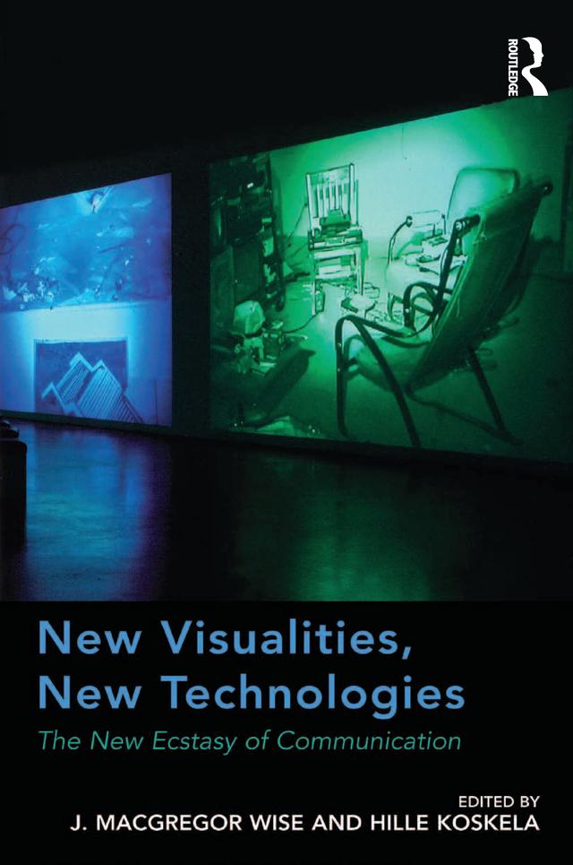 New Visualities, New Technologies by Hille Koskela, J. Macgregor Wise