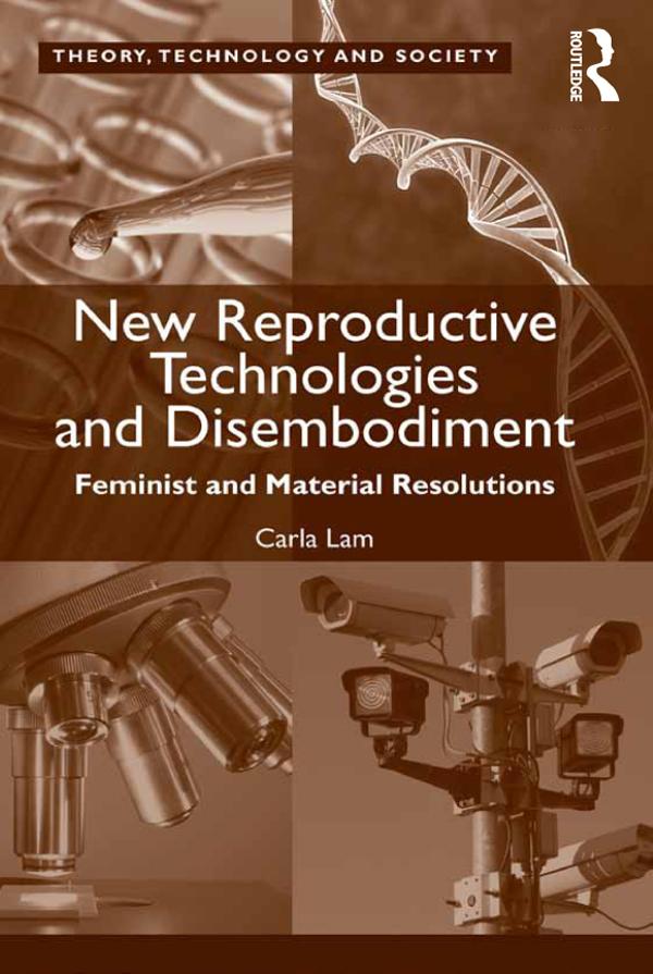 New Reproductive Technologies and Disembodiment by Carla Lam