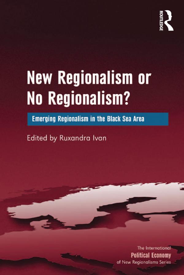 New Regionalism or No Regionalism? by Ruxandra Ivan