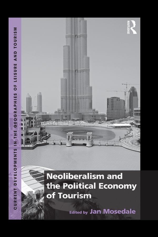 Neoliberalism and the Political Economy of Tourism by Jan Mosedale