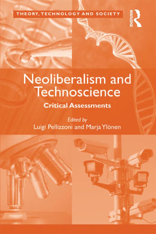 Neoliberalism and Technoscience by Luigi Pellizzoni, Marja Ylönen