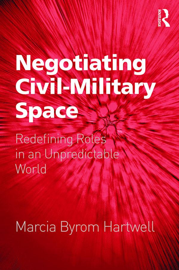 Negotiating Civil-Military Space by Marcia Byrom Hartwell