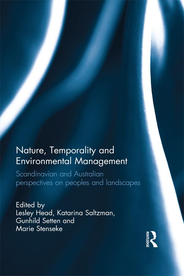 Nature, Temporality and Environmental Management by Gunhild Setten, Katarina Saltzman, Lesley Head, Marie Stenseke
