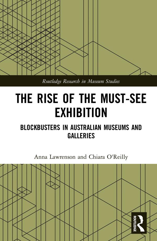The Rise of the Must-See Exhibition by Anna Lawrenson, Chiara O'Reilly