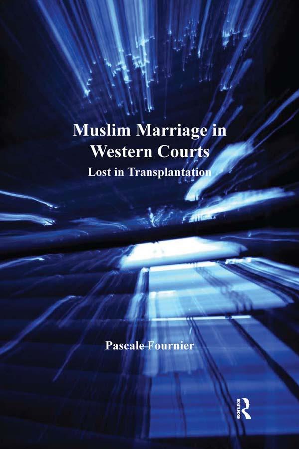 Muslim Marriage in Western Courts by Pascale Fournier