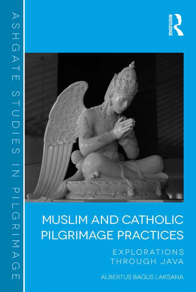 Muslim and Catholic Pilgrimage Practices by Albertus Bagus Laksana