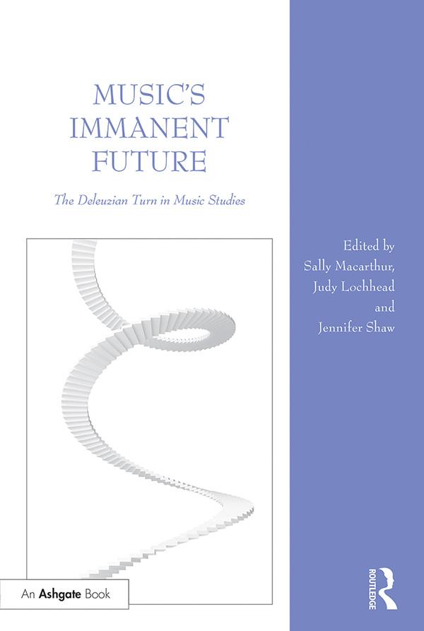 Music's Immanent Future by Jennifer Shaw, Judy Lochhead, Sally Macarthur