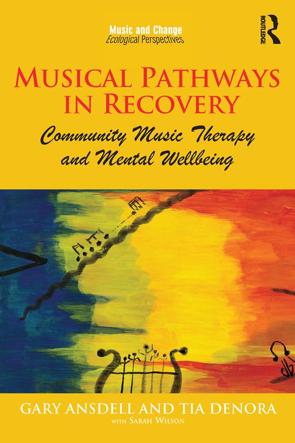 Musical Pathways in Recovery by Gary Ansdell, Tia DeNora