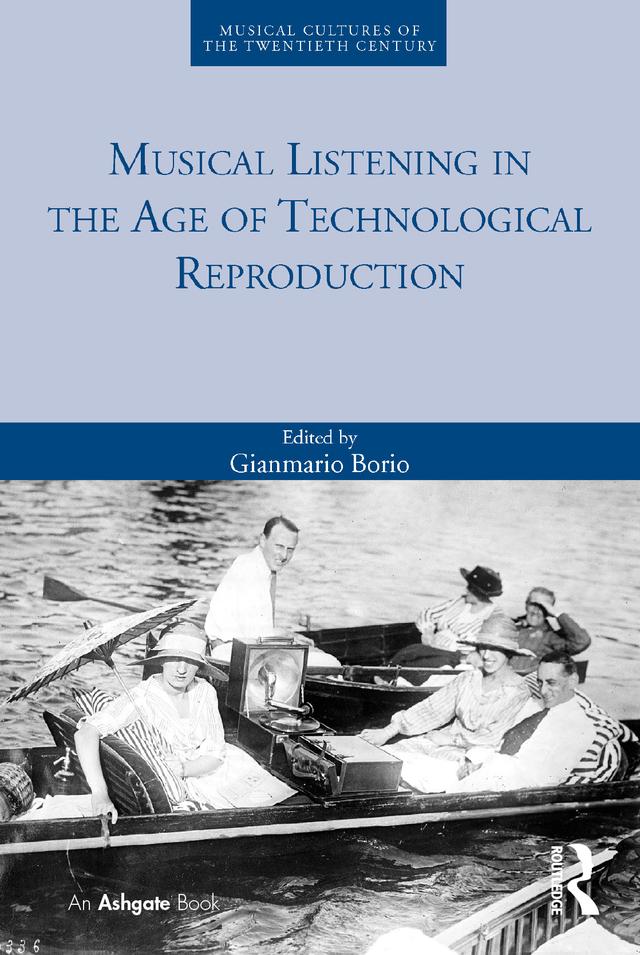 Musical Listening in the Age of Technological Reproduction by Gianmario Borio
