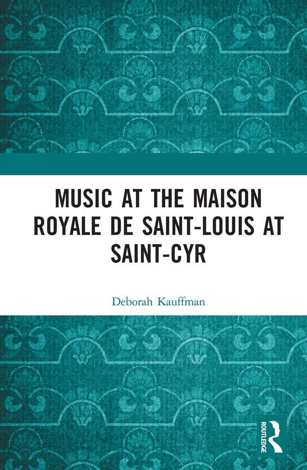Music at the Maison royale de Saint-Louis at Saint-Cyr by Deborah Kauffman