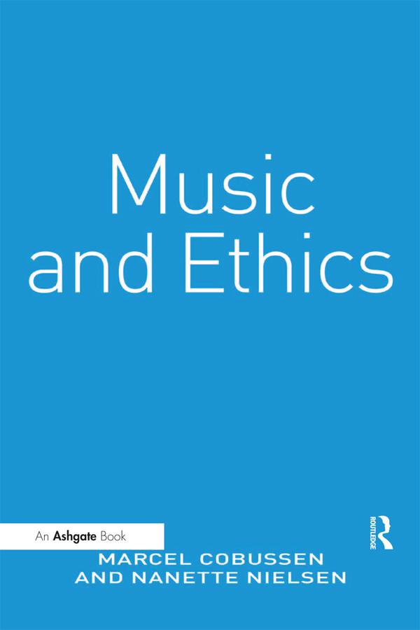 Music and Ethics by Marcel Cobussen, Nanette Nielsen