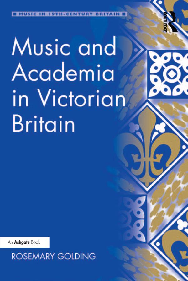 Music and Academia in Victorian Britain by Rosemary Golding
