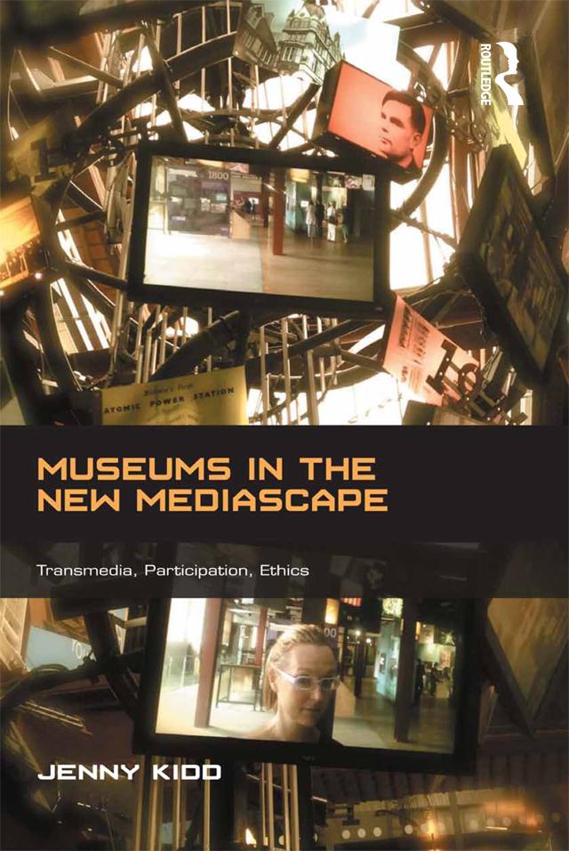 Museums in the New Mediascape by Jenny Kidd