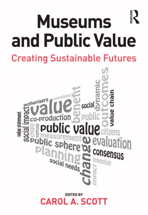 Museums and Public Value by Carol A. Scott