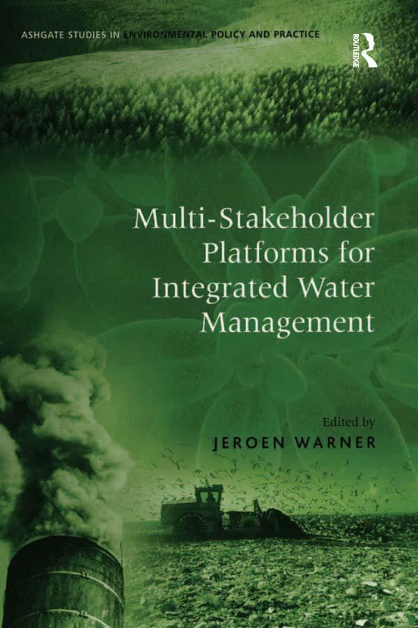 Multi-Stakeholder Platforms for Integrated Water Management by Jeroen Warner