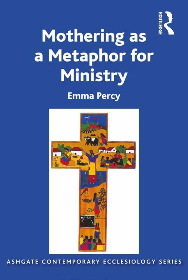Mothering as a Metaphor for Ministry by Emma Percy