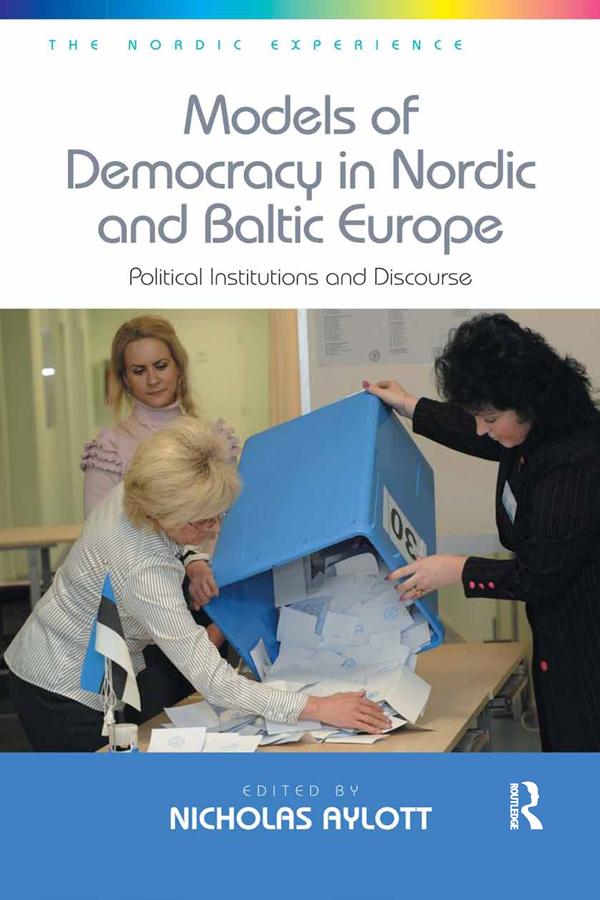 Models of Democracy in Nordic and Baltic Europe by Nicholas Aylott