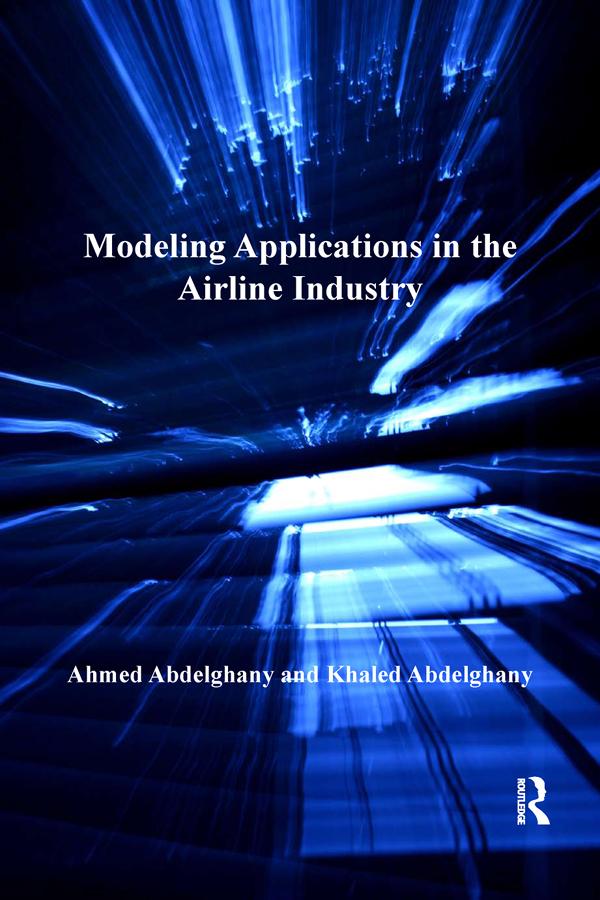 Modeling Applications in the Airline Industry by Ahmed Abdelghany, Khaled Abdelghany