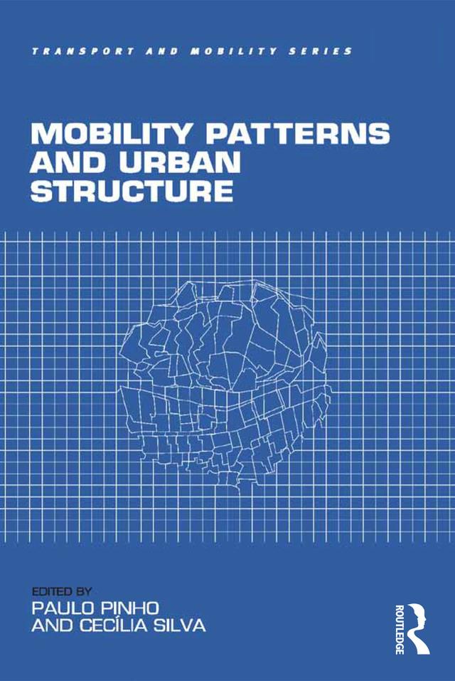 Mobility Patterns and Urban Structure by Cecília Silva, Paulo Pinho