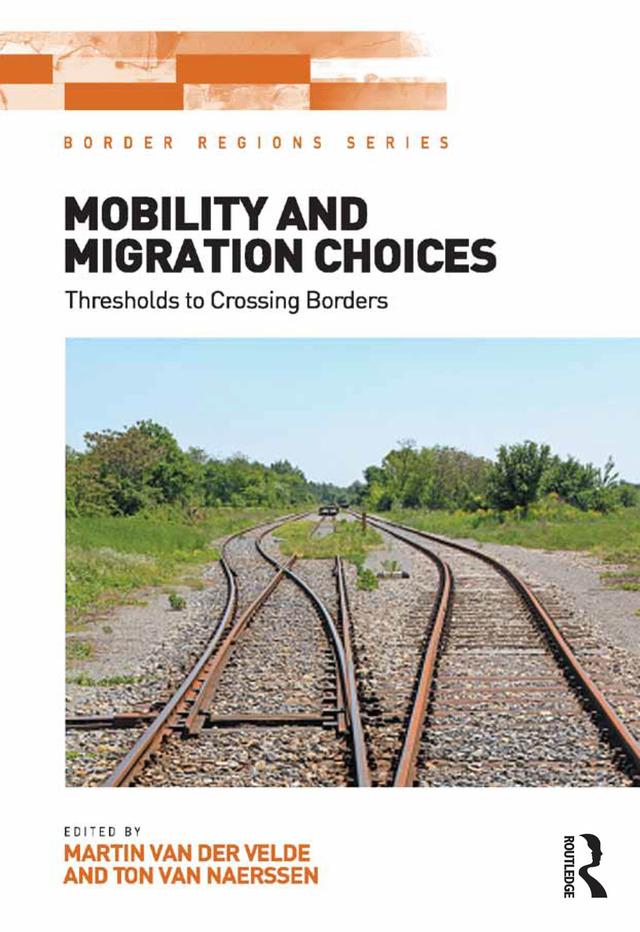 Mobility and Migration Choices by Martin van der Velde, Ton van Naerssen