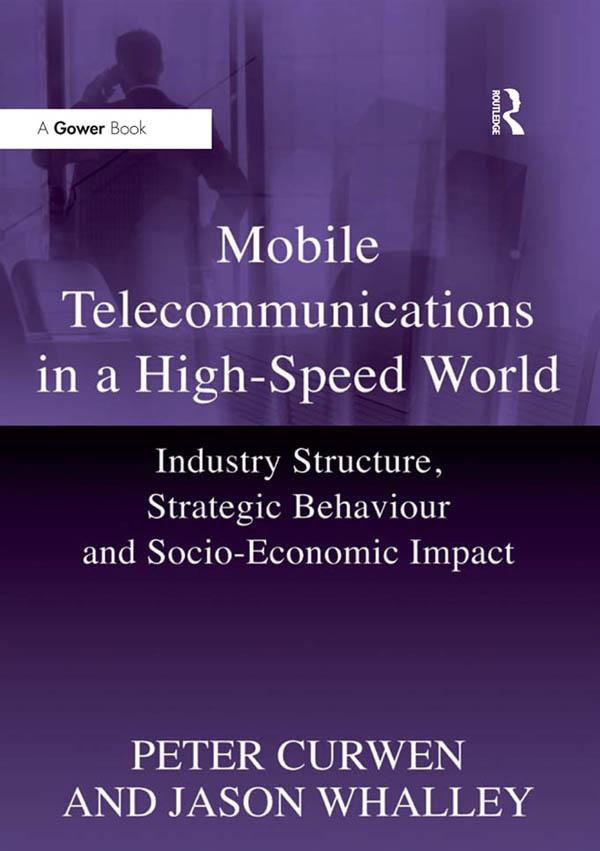 Mobile Telecommunications in a High-Speed World by Jason Whalley, Peter Curwen