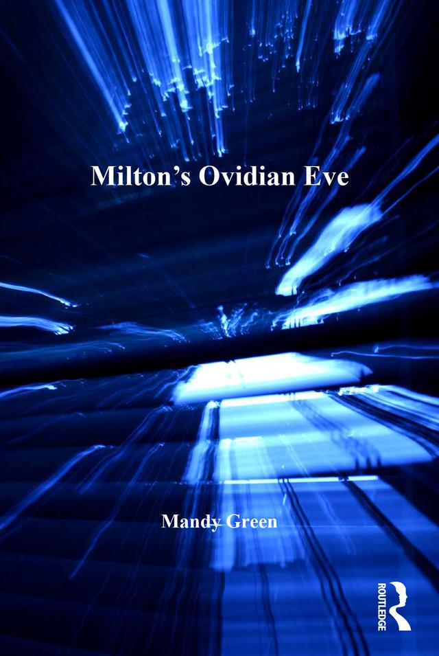 Milton's Ovidian Eve by Mandy Green